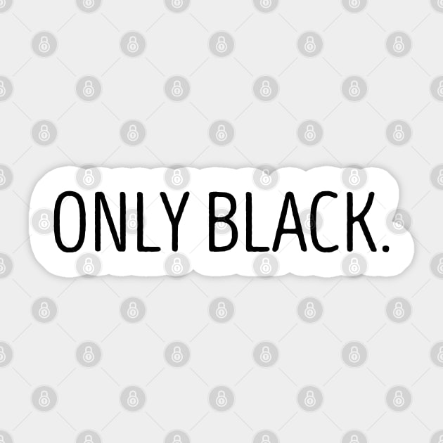 Only Black Sticker by UrbanLifeApparel